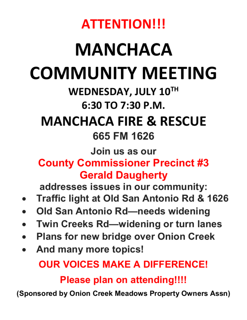 Attention! Manchaca Community Meeting Wed July 10th 6:30 to 7:30 pm at Manchaca Fire and Rescue 665 FM 1626 with special guest County Commissioner Precinct #3 Gerald Daugherty